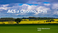 ACS a Osorno, Chili
